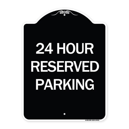 Signmission 24 Hour Reserved Parking Heavy-Gauge Aluminum Architectural Sign, 24" x 18", BW-1824-24491 A-DES-BW-1824-24491